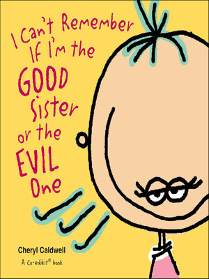 cover image of I Can't Remember If I'm the Good Sister or the Evil One